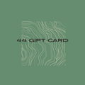 44 Gift Card